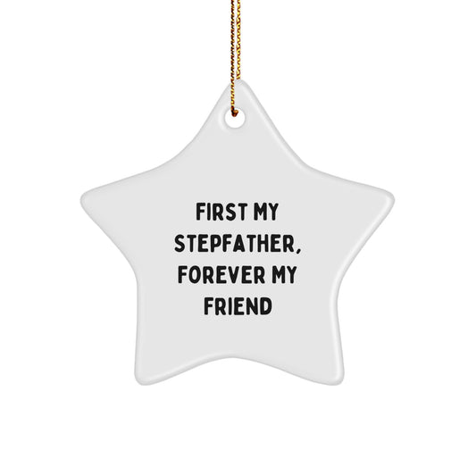 Funny Stepfather Gifts, 'First My Stepfather, Forever My Friend' Star Ornament for Men, Women, Family, Christmas Unique Gifts from Friends - Image 1