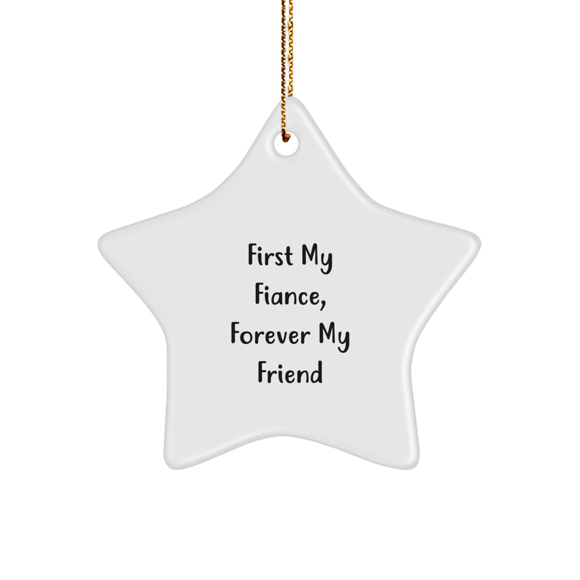 Funny Fiance Gifts for Him - 'First My Fiance, Forever My Friend' Star Ornament, White, Christmas Unique Gifts from Friends, Family - Image 1