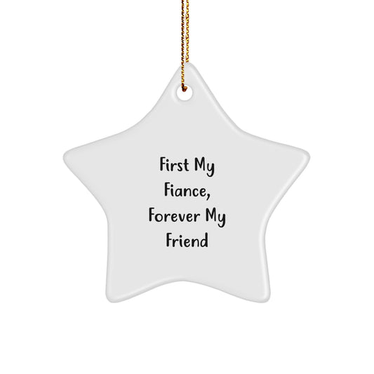 Funny Fiance Gifts for Him - 'First My Fiance, Forever My Friend' Star Ornament, White, Christmas Unique Gifts from Friends, Family - Image 1