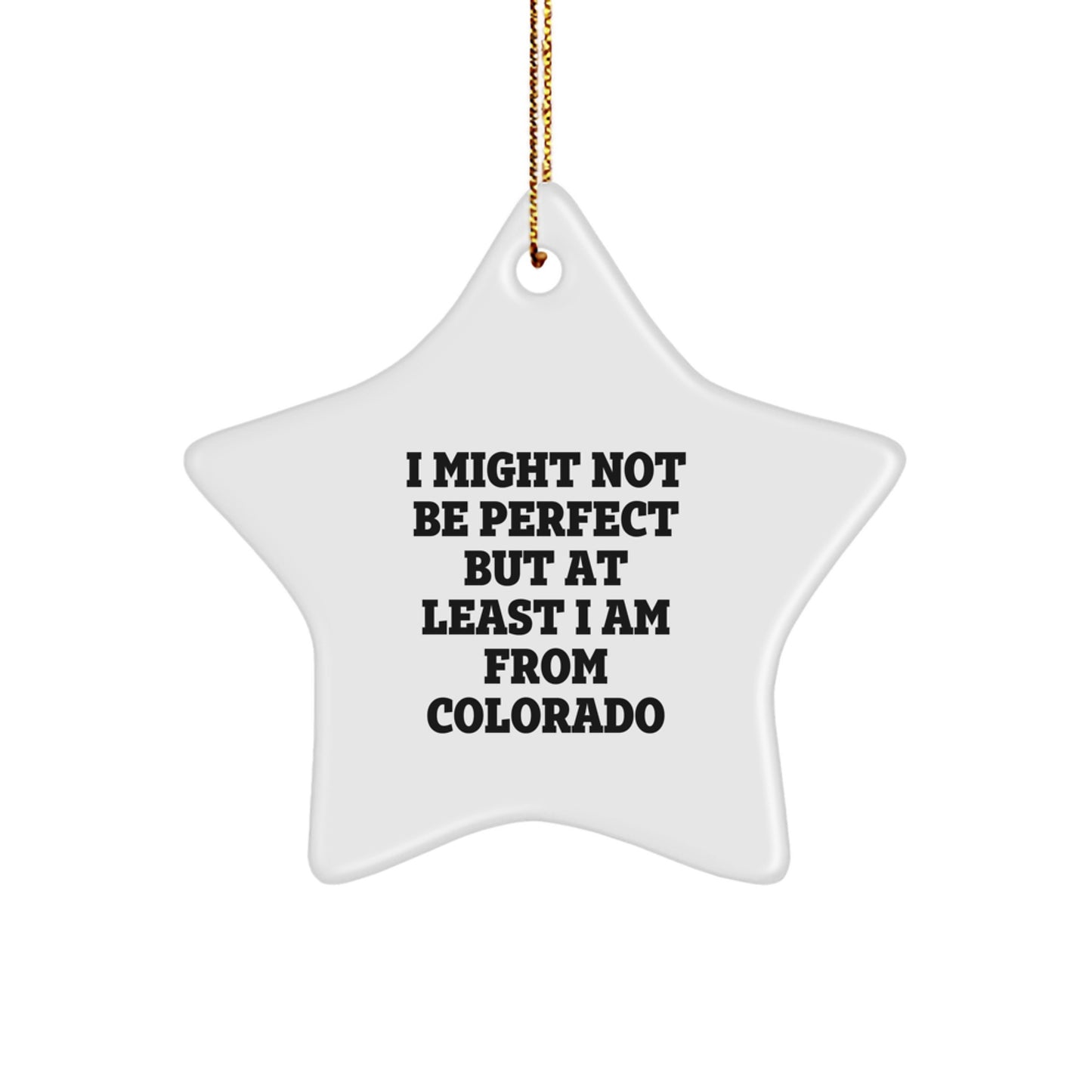 Colorado Star Ornaments Gifts for Friends from Colorado - Funny Quote - Image 1