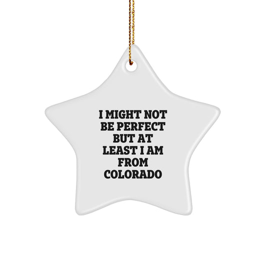 Colorado Star Ornaments Gifts for Friends from Colorado - Funny Quote - Image 1
