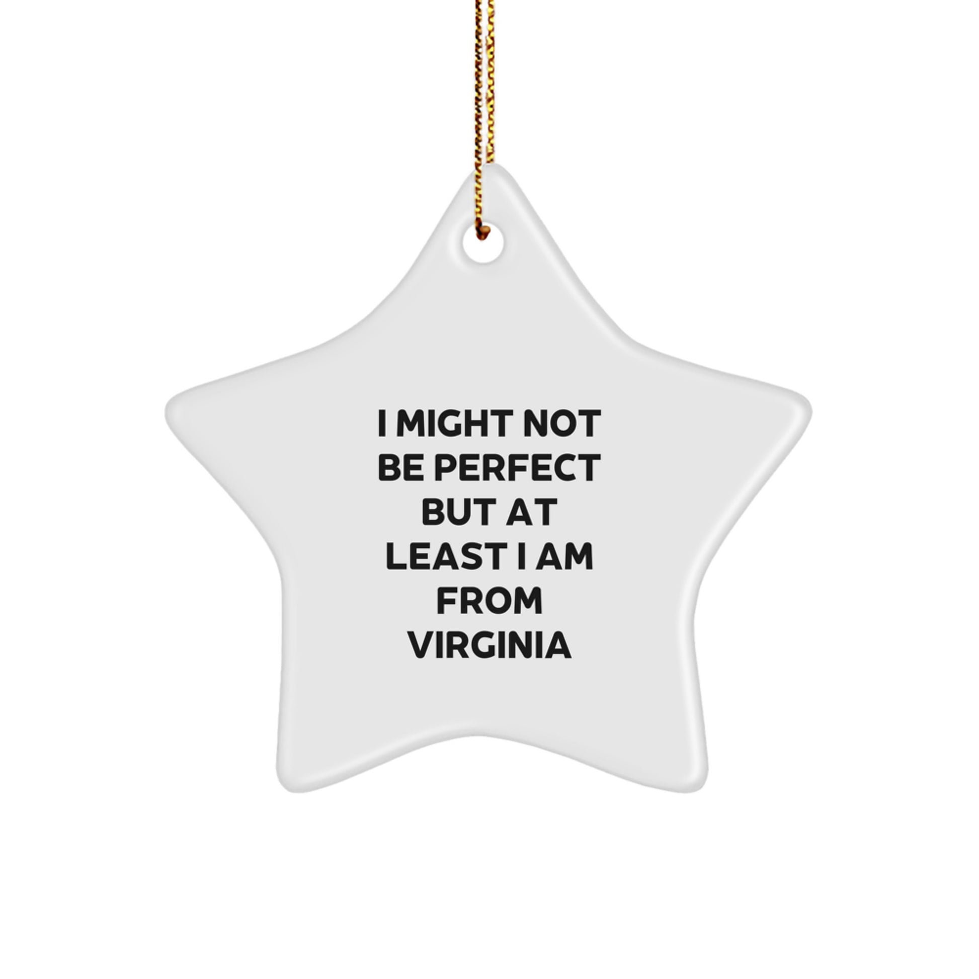 Virginia Star Ornament Gifts from Friends - 'I Might Not Be Perfect But At Least I Am From Virginia' Funny Quote, Star Ornament, Christmas Unique Gifts for Virginia Men, Women, Family - Image 1