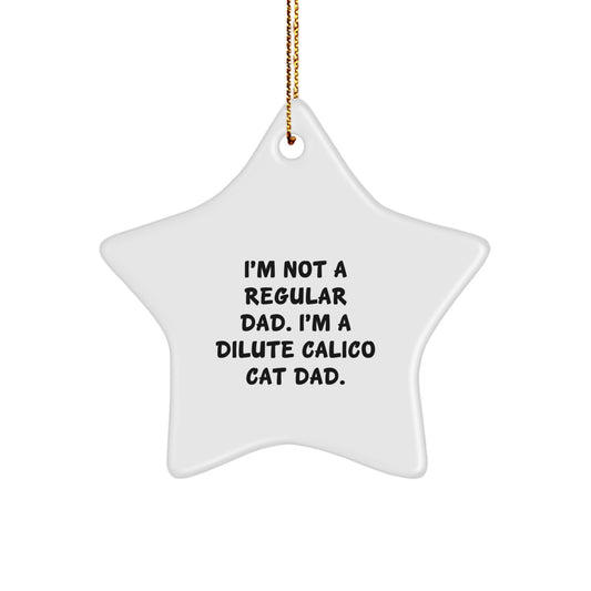 Dilute Calico Cat Dad, Funny Star Ornament Gifts from Family, for Dilute Calico Cat Lovers, Christmas Unique Gifts - Image 1