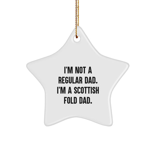 Scottish Fold Cat Dad Gifts For Men, Star Ornament Christmas Unique Presents, I'm Not A Regular Dad I'm A Scottish Fold Dad, Gifts from Men to Scottish Fold Cat Lovers - Image 1