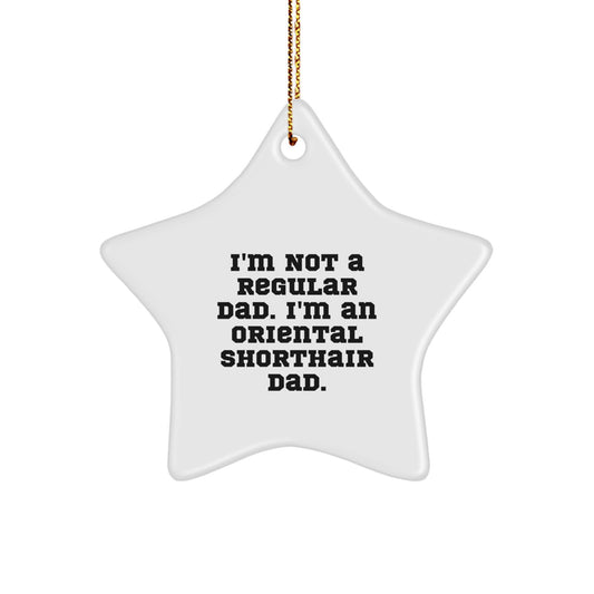 Funny Oriental Shorthair Cat Christmas Unique Gifts for Men from Dad - Star Ornament for Dad's Oriental Shorthair Cat Lover - Image 1