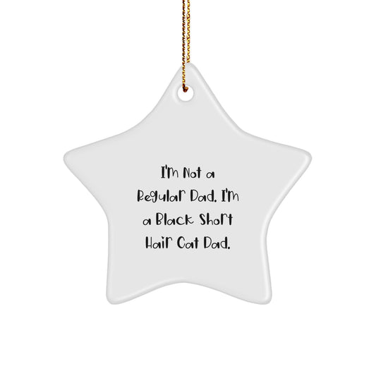 Funny Black Short Hair Cat Dad Christmas Unique Gift Star Ornament for Friends, Funny Quotes for Black Short Hair Cat Dad Lover - Image 1