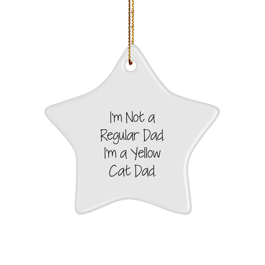Yellow Cat Dad Gifts - Star Ornament for Yellow Cat Lovers, Funny Christmas Decorations, 'I'm Not A Regular Dad. I'm A Yellow Cat Dad.' - Image 1