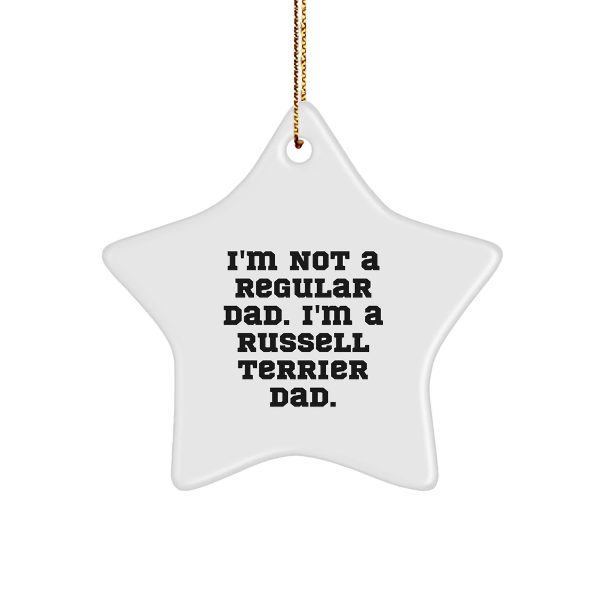 Funny Russell Terrier Dad Gifts for Christmas, 'I'm Not A Regular Dad. I'm A Russell Terrier Dad.', Russell Terrier Star Ornament, Gifts from Men to Family - Image 1