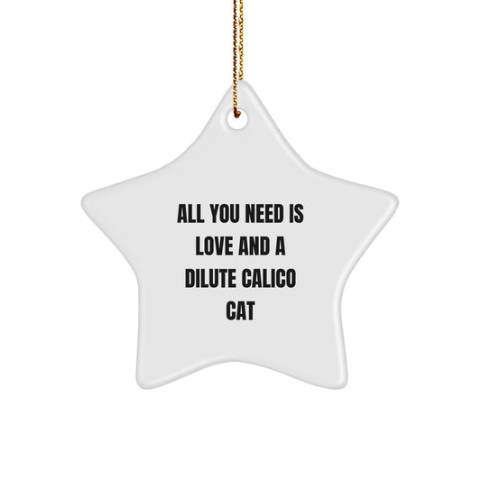 Dilute Calico Cat Star Ornament, Funny Quote, Gifts from Friends for Dilute Calico Cat Lovers, Unique Christmas Unique Gifts for Dilute Calico Cat Enthusiasts, Star Shaped Ornament - Image 1