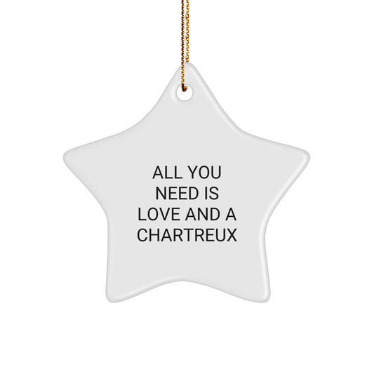 Chartreux Cat Lover Star Ornament, Funny Quote 'All You Need Is Love And A Chartreux' Gifts from Friends for Christmas Unique Gifts for Chartreux Cat Enthusiasts - Image 1
