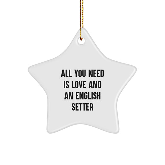 English Setter Dog Gifts, Star Ornament for Christmas, 'All You Need Is Love' Quote from Gifts for English Setter Dog Lovers - Image 1