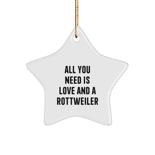 Funny Rottweiler Dog Gifts from Men to Family for Christmas Unique Star Ornament, 'All You Need Is Love And A Rottweiler' Quote - Image 1