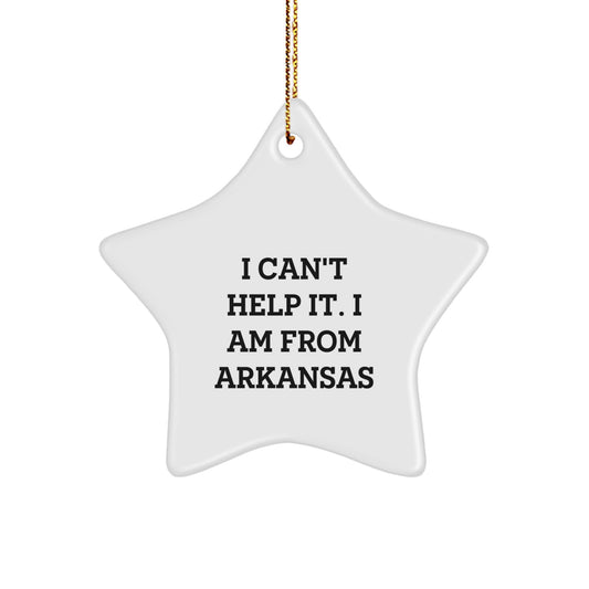 Arkansas Star Ornament Gifts from Friends and Family for Christmas - I Can't Help It, I Am From Arkansas - Image 1
