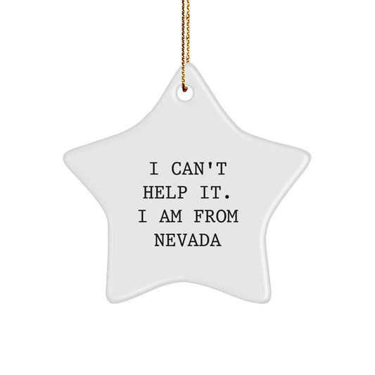 Nevada Proud Star Ornament, 'I Can't Help It. I Am From Nevada' Quote, Gifts from Friends and Family, Christmas Unique Gifts - Image 1