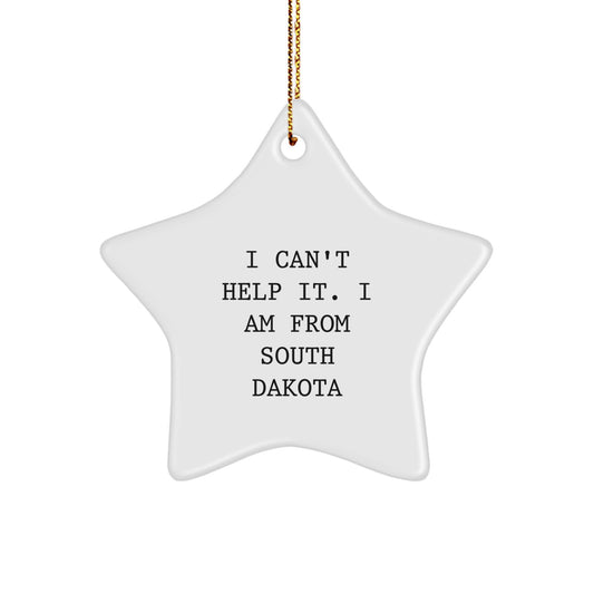 Funny South Dakota Gifts from Friends for South Dakota Lovers - 'I Can't Help It. I Am From South Dakota' Star Ornament, Christmas Unique Treasures - Image 1