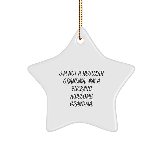 Funny Grandma Gifts, 'I'm Not A Regular Grandma. I'm A F--king Awesome Grandma!' Star Ornament for Women, Gifts from Family to Grandma, Christmas Unique Gifts - Image 1