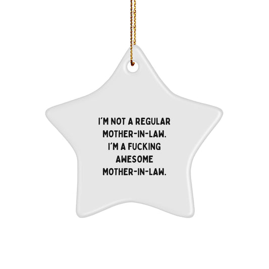 Funny Mom-in-law Star Ornament, 'I'm Not A Regular Mom-in-law. I'm A F--king Awesome Mom-in-law.' Gifts from Friends for Christmas - Image 1