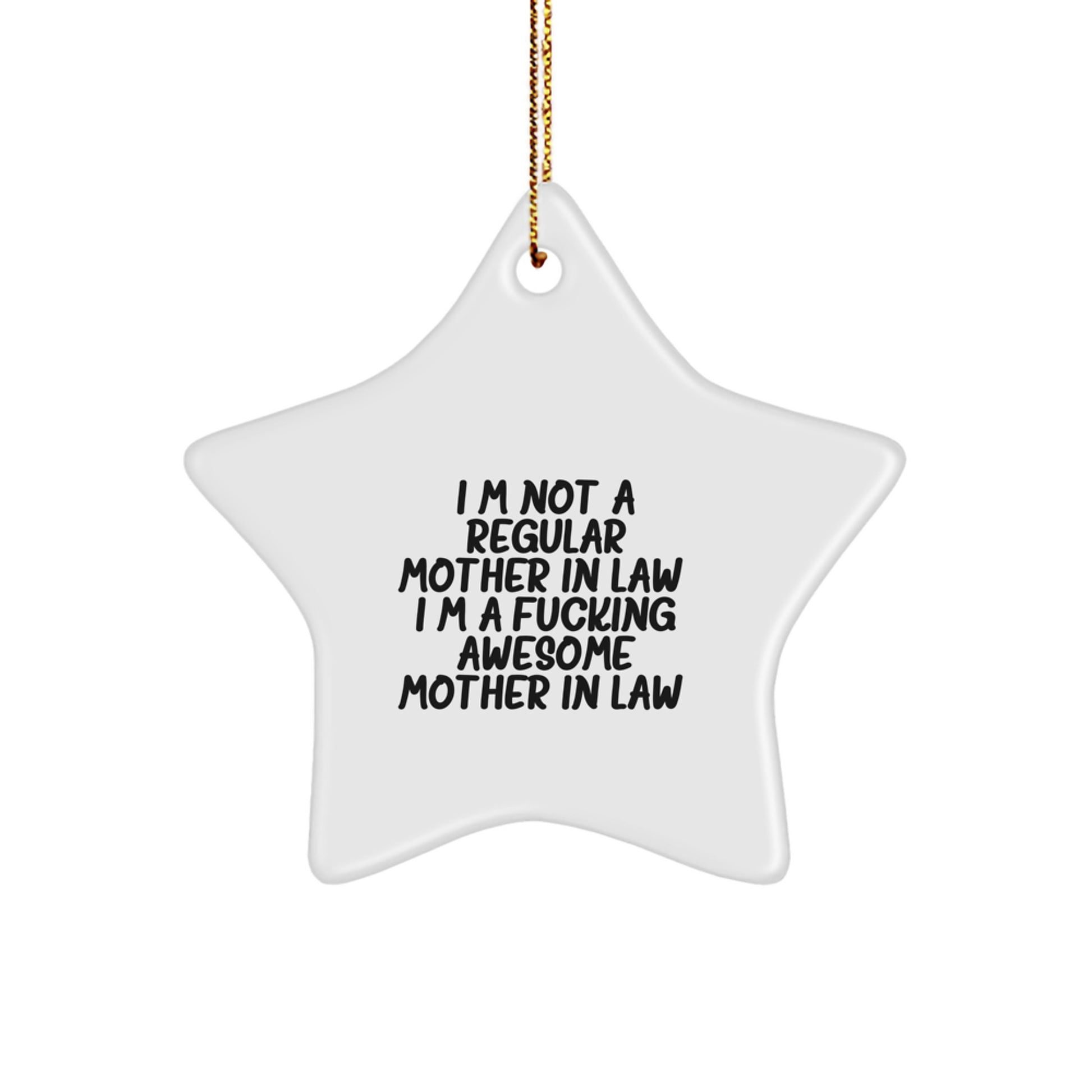 Funny Mom-in-law Gifts from Family - 'I'm Not A Regular Mom-in-law' Star Ornament for Christmas - Image 1