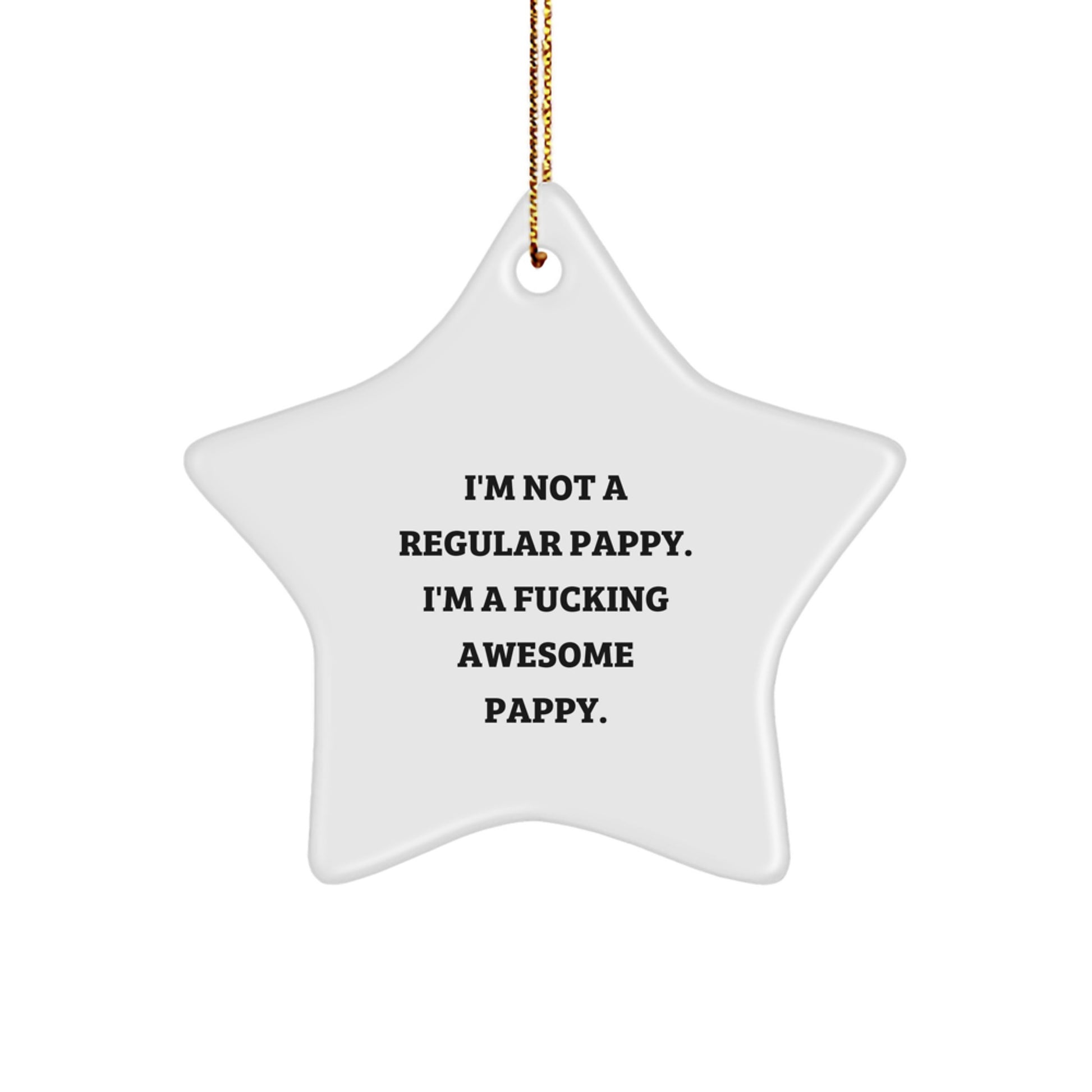 Funny Pappy Star Ornament Gifts from Men, Women, Friends, Family, Coworkers to Pappy, Men, Women, Friends, Family, Coworkers - I'm Not A F--king Awesome Pappy Star Ornament Christmas Unique Gifts - Image 1