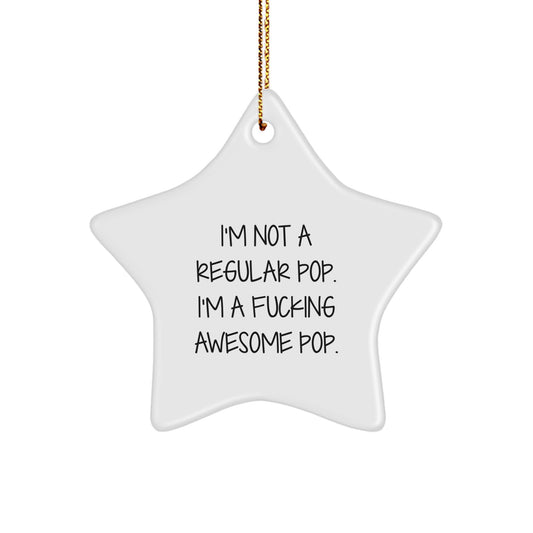 Funny Pop Gifts for Friends and Family, I'm Not A Regular Pop, Star Ornament with Quote, White, 3.25 - Image 1