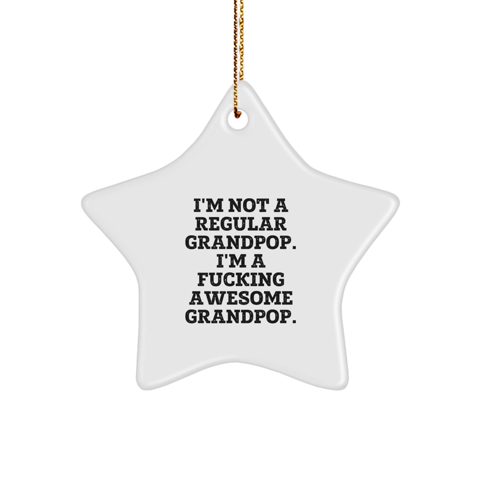 Funny Grandpop Gifts for Him - I'm Not A Regular Grandpop. I'm A F--king Awesome Grandpop. Star Ornament, White Color, Perfect for Christmas - Image 1
