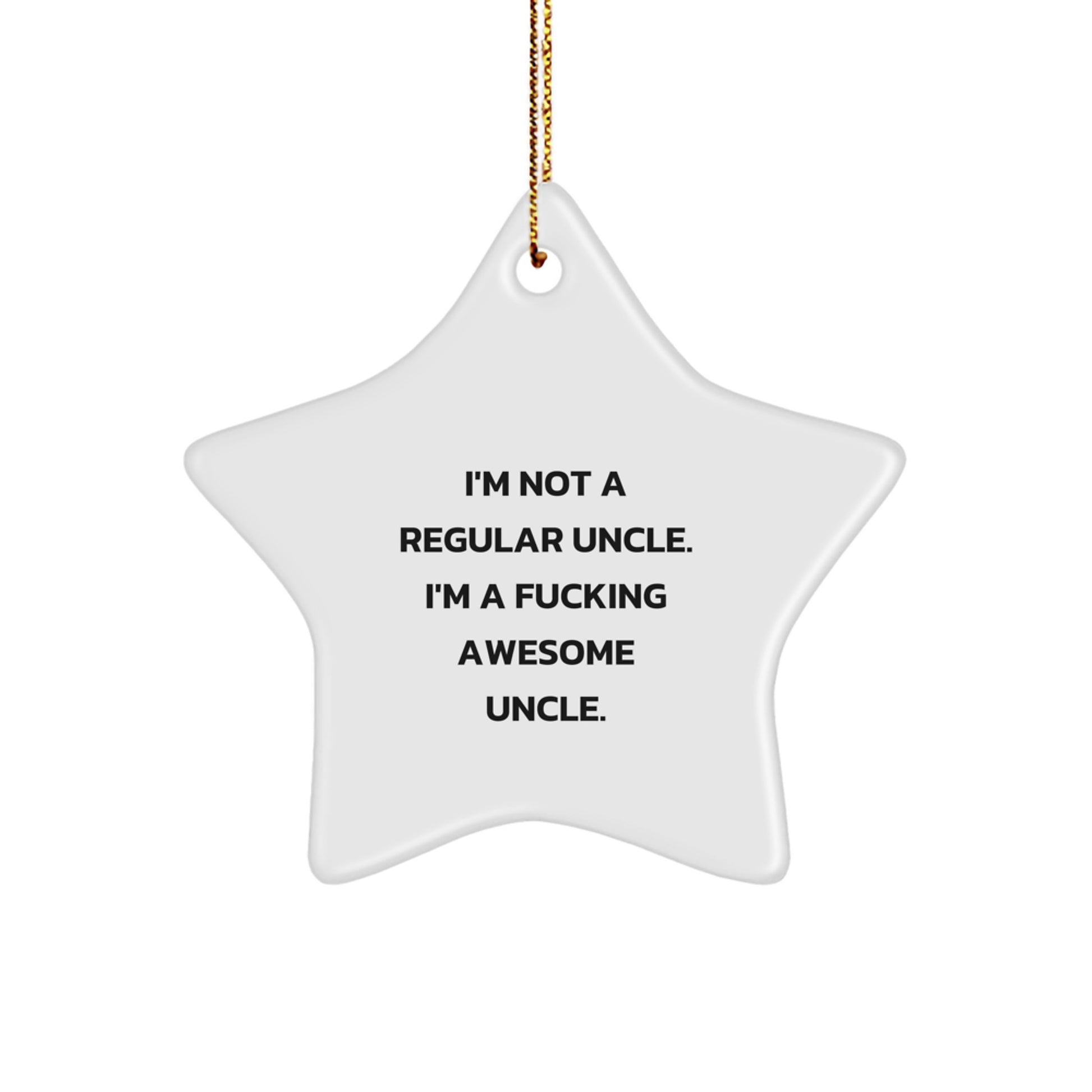 Funny Uncle Gift, 'I'm Not A Regular Uncle' Awesome Star Ornament, Gifts for Uncle from Family - Image 1
