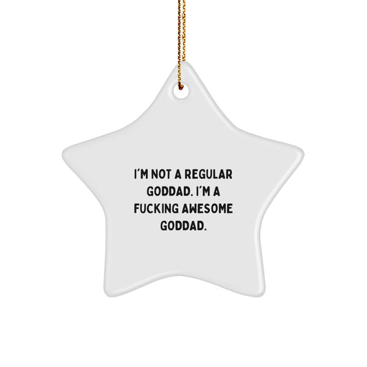 Funny Goddad Gifts from Men, Star Ornament for Christmas, 'I'm Not A Regular Goddad. I'm A F--king Awesome Goddad.' - Image 1