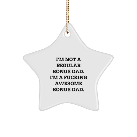 Funny Bonus Dad Gifts for Men, Christmas Unique Star Ornament with Quote 'I'm Not A Regular Bonus Dad. I'm A F--king Awesome Bonus Dad.' - Image 1