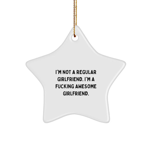 Funny Sweetheart Gifts, Star Ornament for Her, 'I'm Not A Regular Sweetheart. I'm A F--king Awesome Sweetheart.' Quote, Christmas Memorable Presents from Men to Women - Image 1