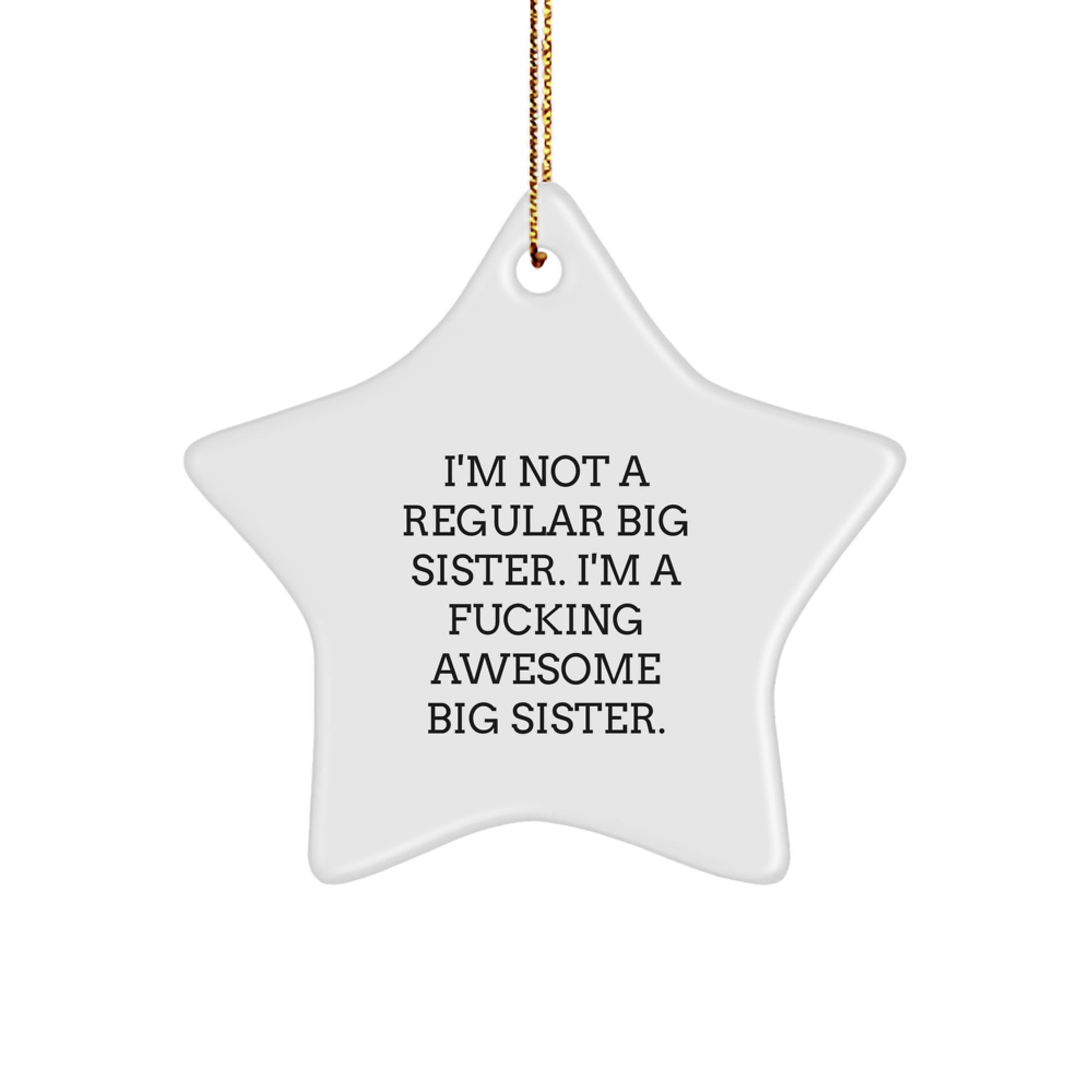 Funny Big Sister Quotes Star Ornament, Gifts for Big Sisters from Family, Unique Christmas Unique Gifts for Women - Image 1