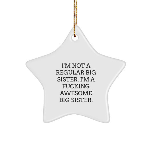Funny Big Sister Quotes Star Ornament, Gifts for Big Sisters from Family, Unique Christmas Unique Gifts for Women - Image 1