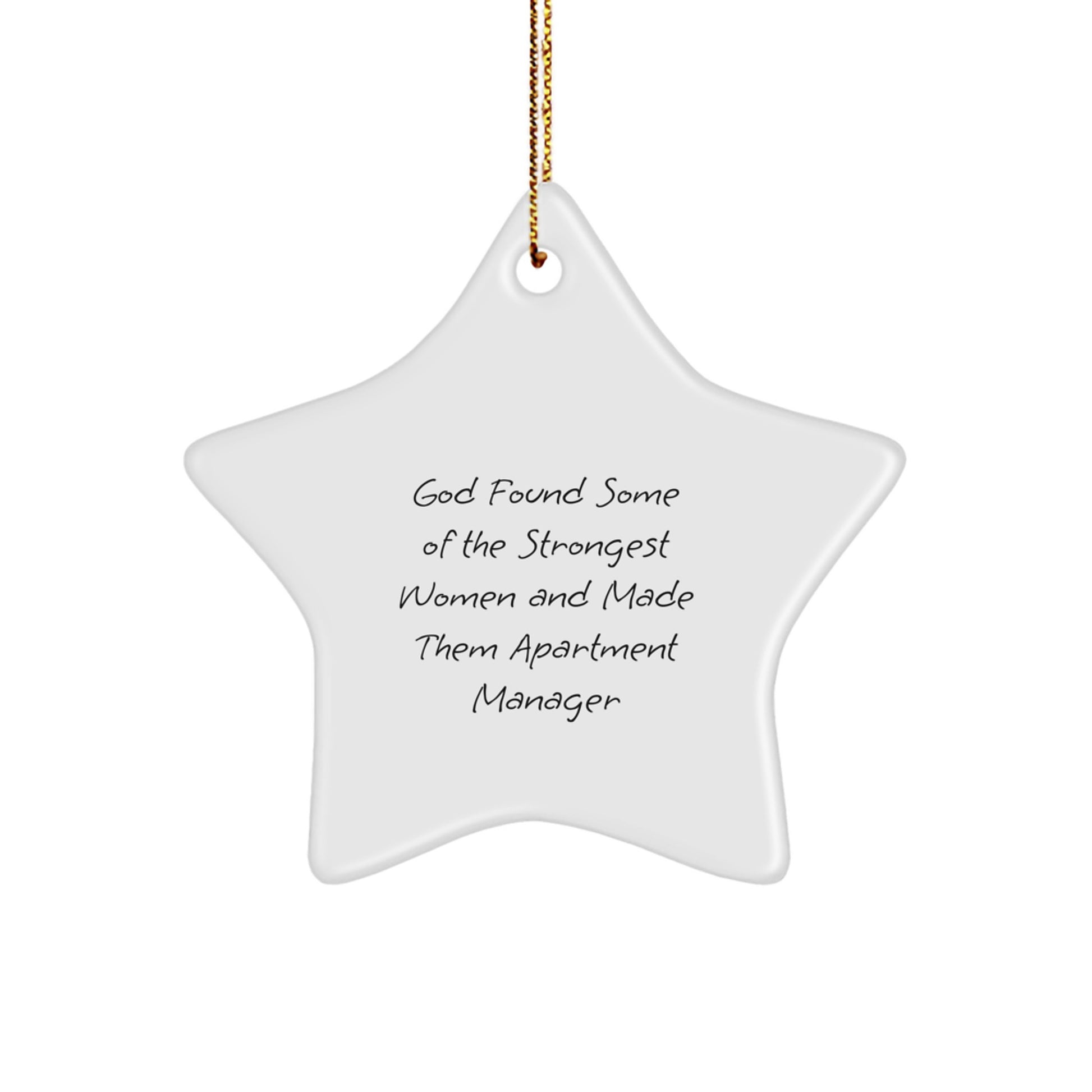 Funny Apartment Manager Gifts - 'God Found Some Of The Strongest Women And Made Them Apartment Manager' Star Ornament, Gifts from Friends to Apartment Manager, Christmas Unique Gifts - Image 1