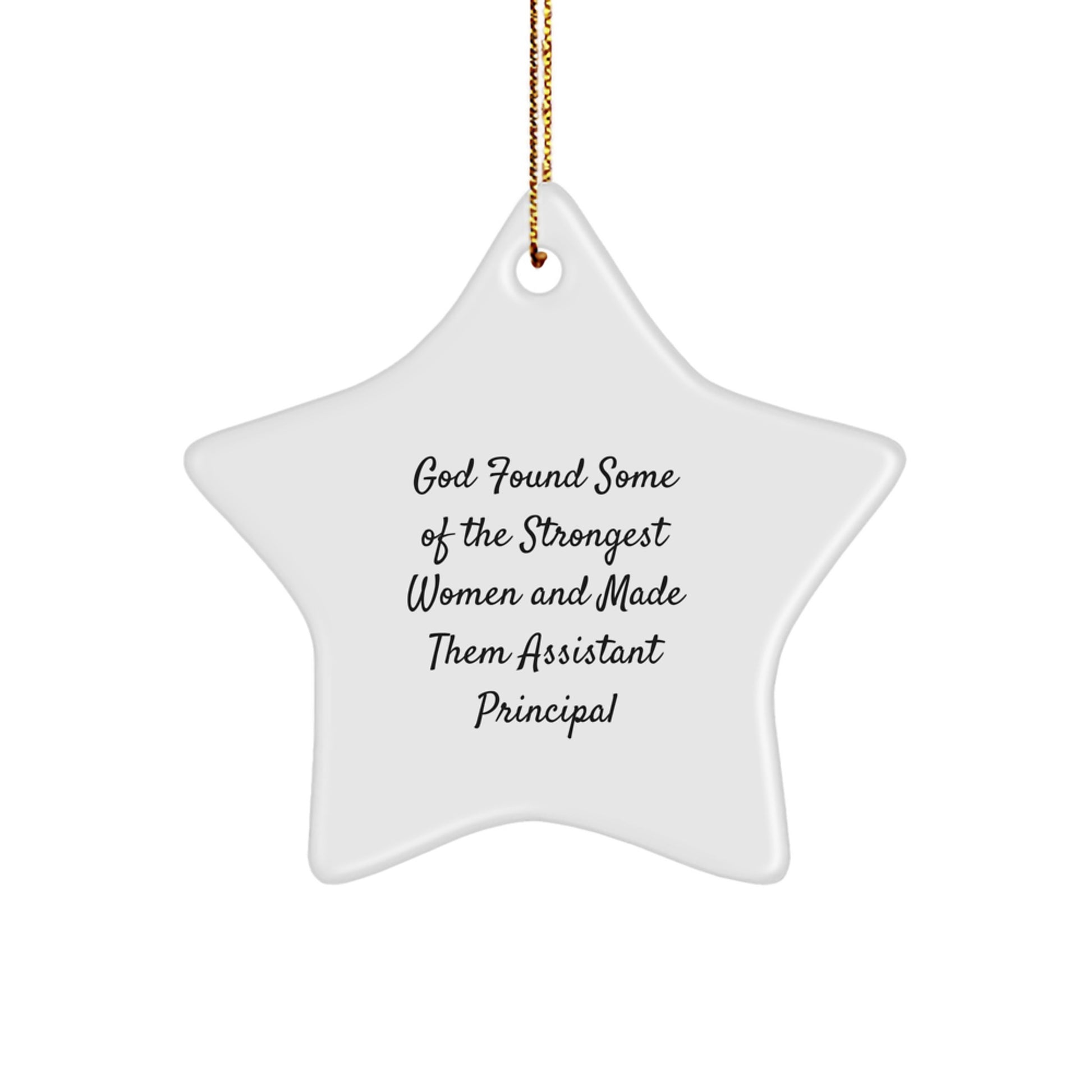 Funny Assistant Principal Gifts, Star Ornament, God Found Some Of The Strongest Women And Made Them Assistant Principal, Christmas Unique Gifts from Friends, For Assistant Principal - Image 1