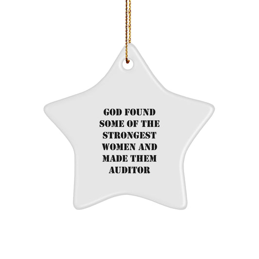 Funny Auditor Gifts from Men, Inspirational Star Ornament for Christmas Unique Gifts, God Found Some Of The Strongest Women And Made Them Auditor - Image 1