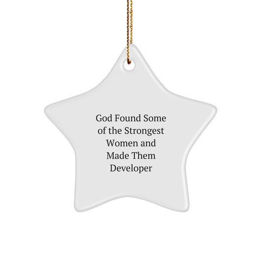 Funny Developer Gifts, 'God Found Some Of The Strongest Women And Made Them Developer' Star Ornament, Christmas Unique Gifts for Developer, Gifts from Women, Gifts for Developer - Image 1
