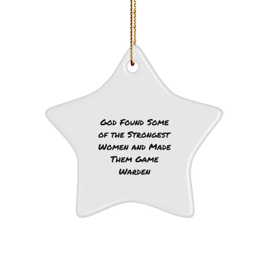 Funny Game Warden Gifts from Men to Christmas Star Ornament for Women - God Found Some Of The Strongest Women And Made Them Game Warden - Image 1