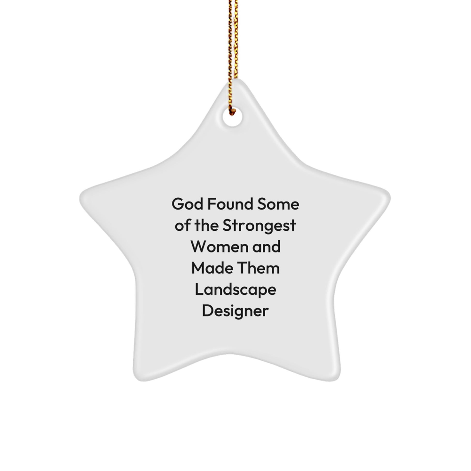 Funny Landscape Designer Gifts, Star Ornament, Inspirational Quote, Gifts from Men to Friends, Unique Christmas Unique Gifts for Women - Image 1
