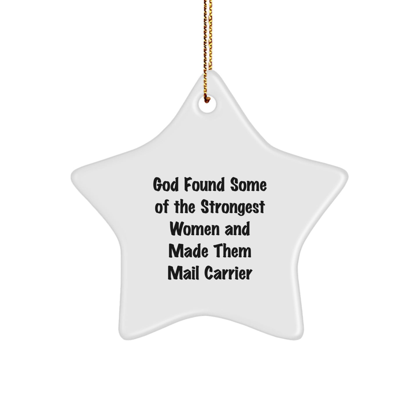 Funny Mail Carrier Star Ornament Gifts from Friends for Female Mail Carrier, Christmas Unique Star Ornaments by God Made Strongest Women - Image 1