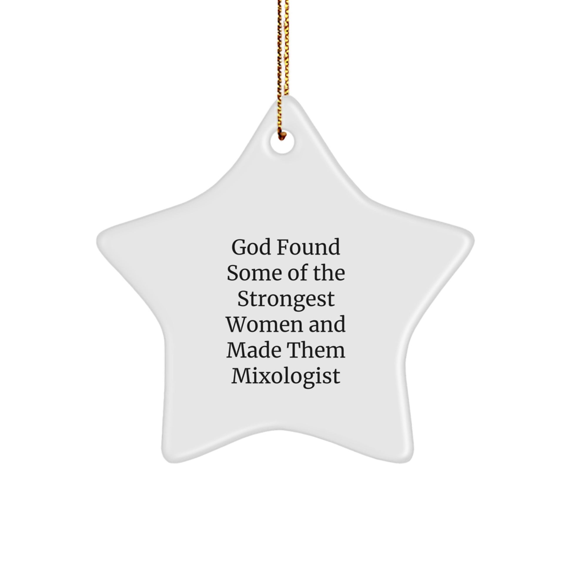 Funny Mixologist Gifts for Women, Star Ornament from Friends, Christmas Unique Gifts, God Found Some of the Strongest Women - Image 1