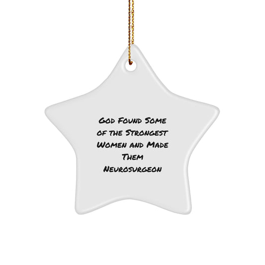 Inspiring Gifts for Neurosurgeon Women - Funny Quote Star Ornament, Christmas Unique Gifts from Friends, Family, or Coworkers for Office Decor - Image 1