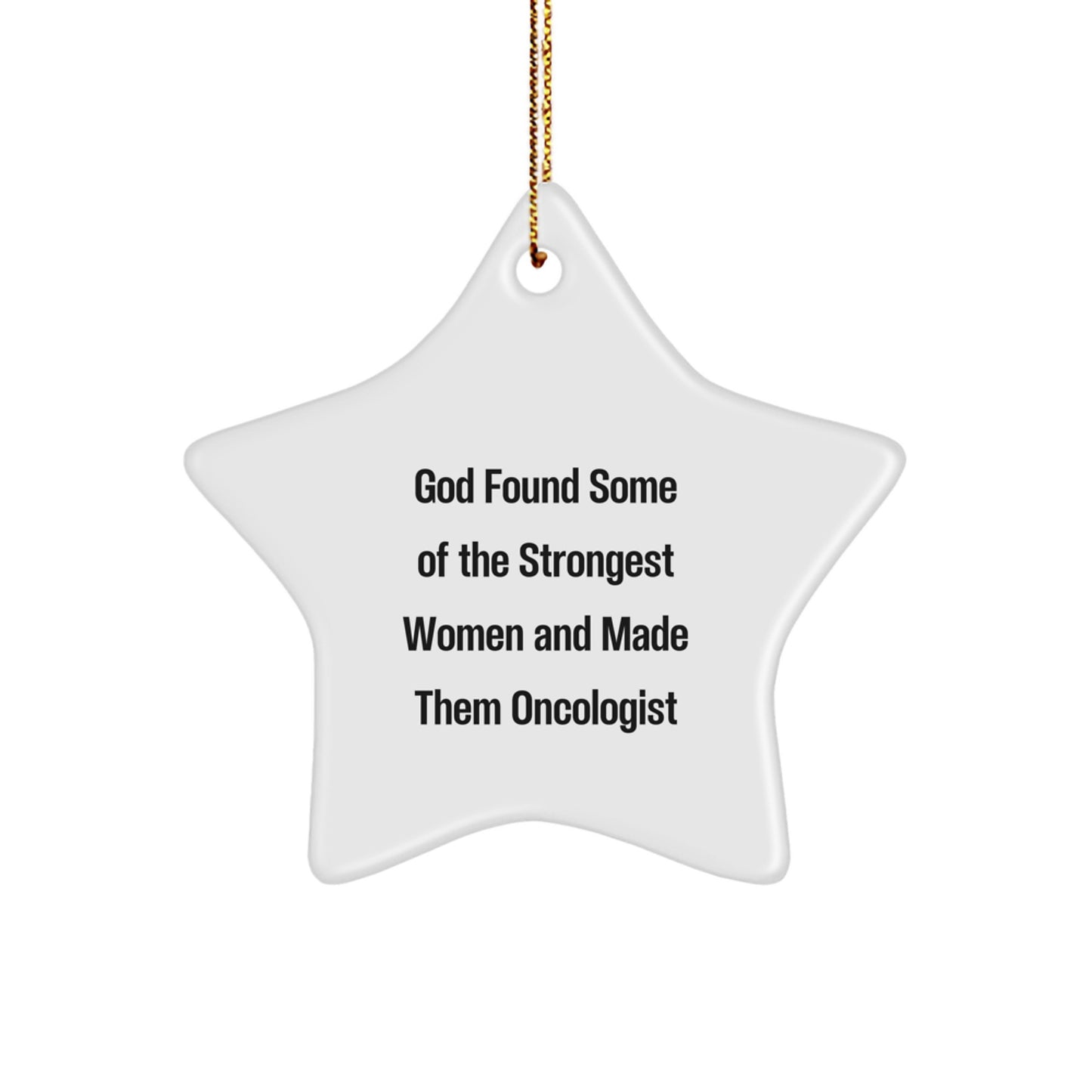 Funny Oncologist Gifts from Women, Inspirational Star Ornament for Christmas Unique Gifts, Gifts for Oncologist Men and Women - Image 1