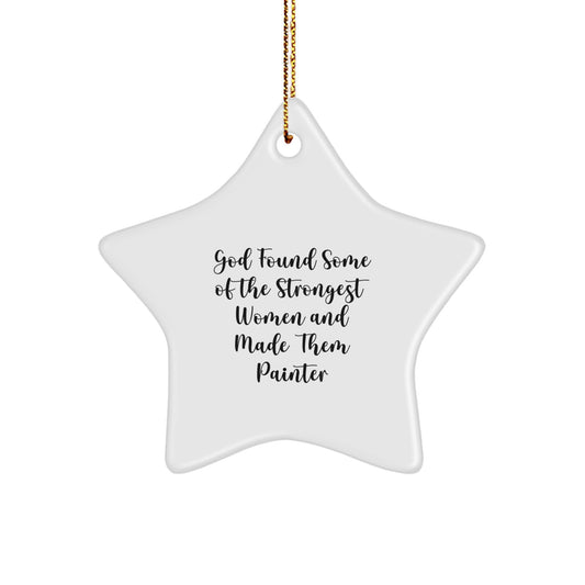 Funny Star Ornament, Gift for Painter Friends, Inspirational Christmas Unique Gifts from Men to Women - Image 1