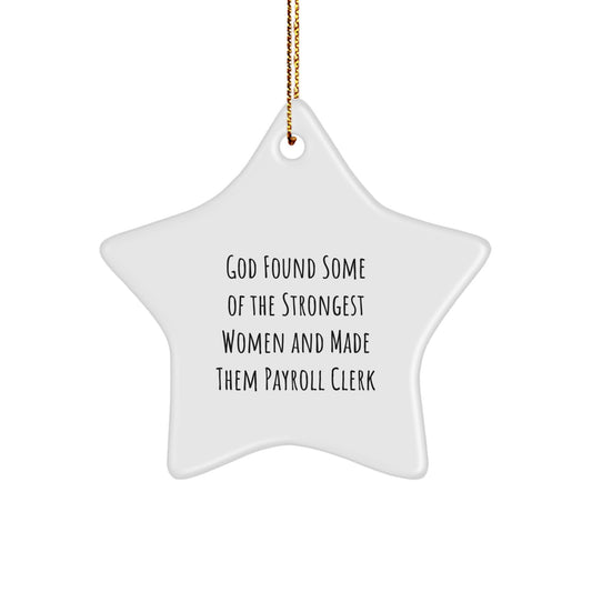 Funny Payroll Clerk Christmas Unique Gifts for Women from Friends and Family Star Ornament - Image 1