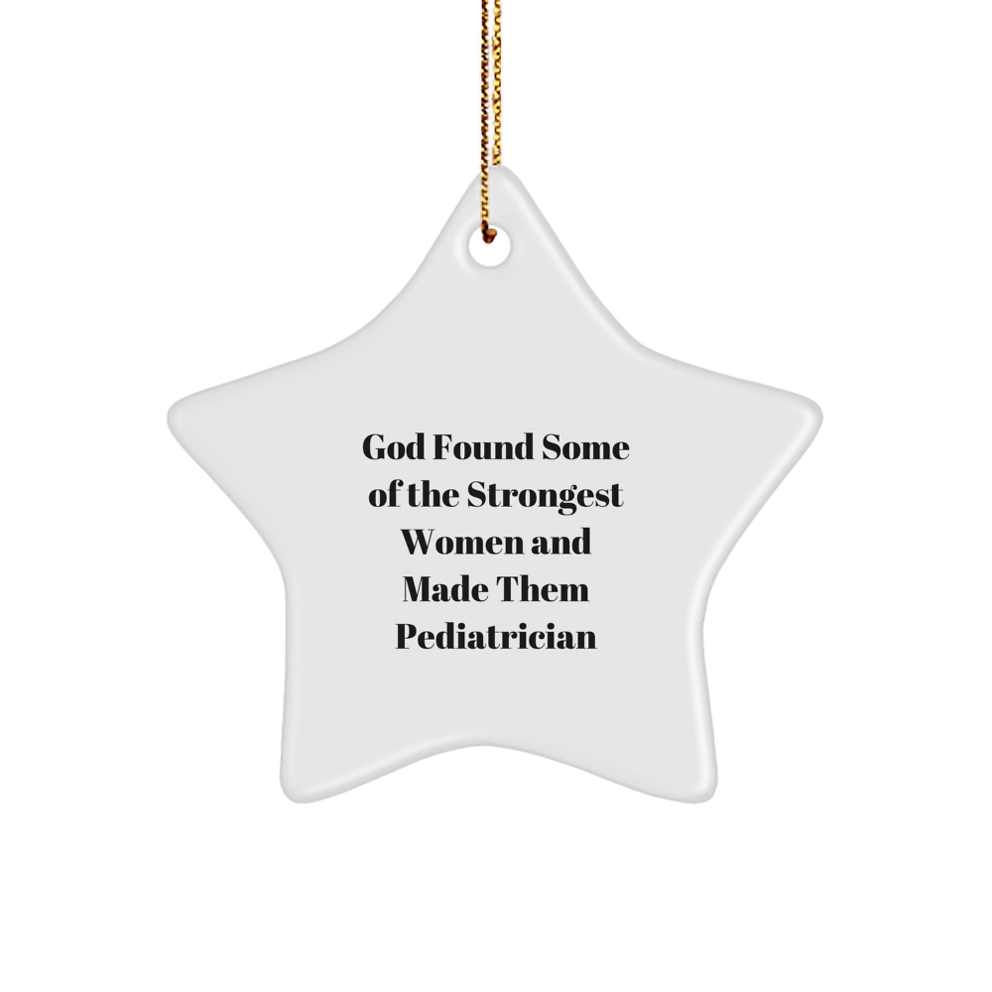 Funny Pediatrician Gifts from Women Who Made a Star, Star Ornament for Christmas Unique Gifts, Gifts for Pediatrician Star Lover - Image 1