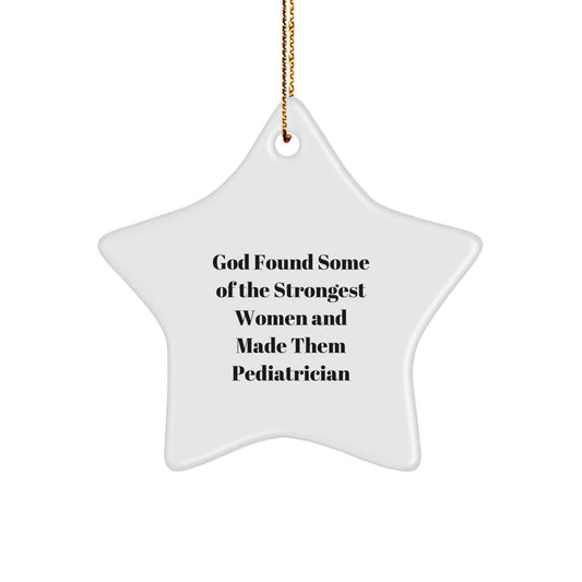 Funny Pediatrician Gifts from Women Who Made a Star, Star Ornament for Christmas Unique Gifts, Gifts for Pediatrician Star Lover - Image 1