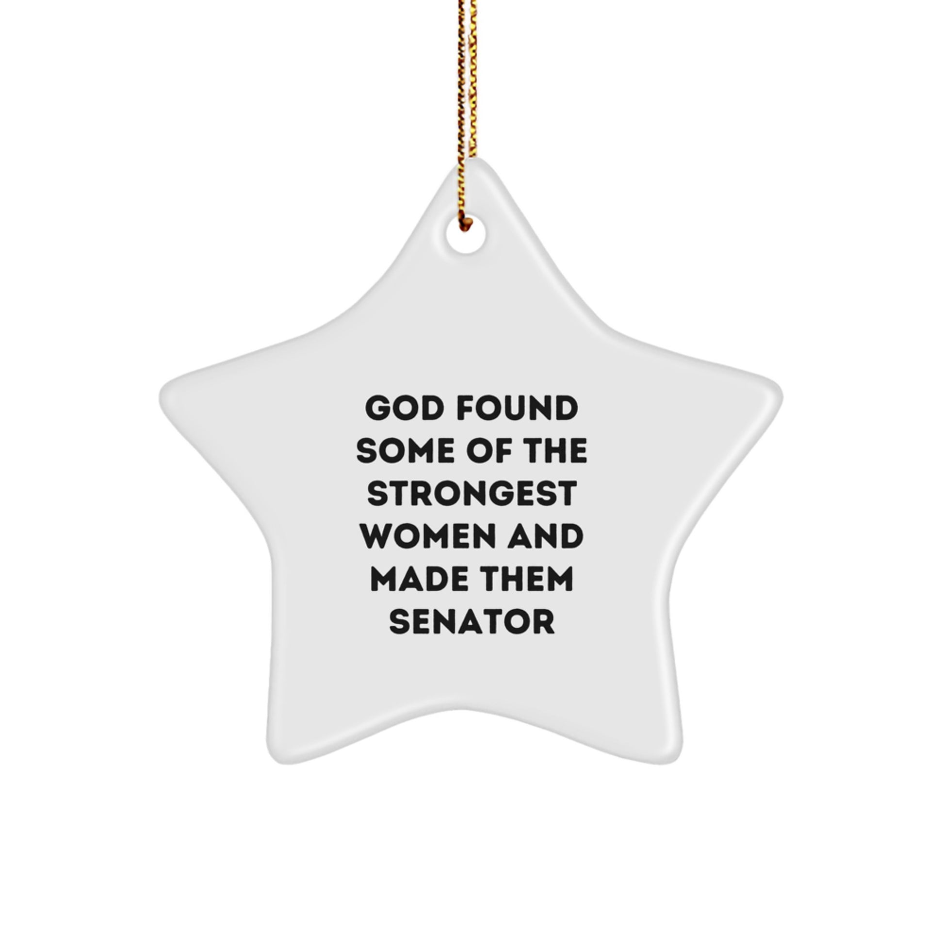Funny Senator Gifts from God's Strongest Women - Star Ornament for Christmas, Inspirational Quote, Unique Senator Star Ornament Gifts for Her, Him, Friends, Family, Coworkers - Image 1