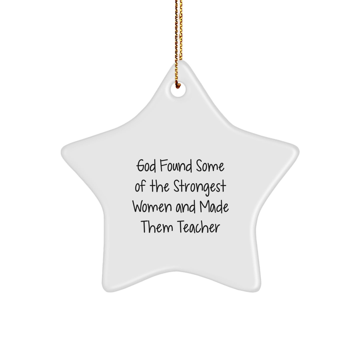 Funny Teacher Gifts, God Found Strong Women Star Ornament, Christmas Unique Gifts from Friends to Teacher - Image 1