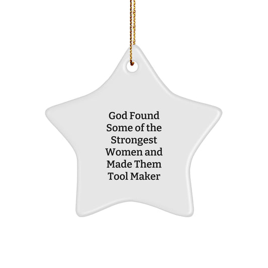 Funny Tool Maker Gifts for Women - Star Ornament from God, 'Women Who Make Strong Tools' - Christmas Decoration - Image 1