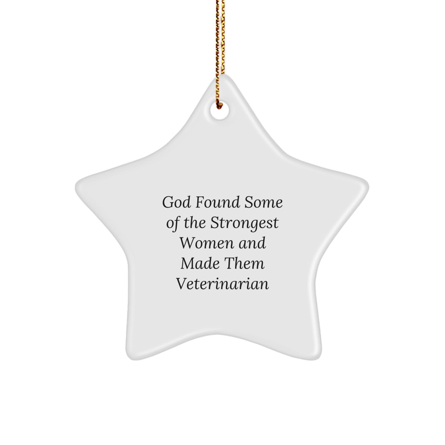 Gifts from Women Who Inspire, Veterinarian Star Ornament, Funny Quote, Christmas Unique Gifts - Image 1