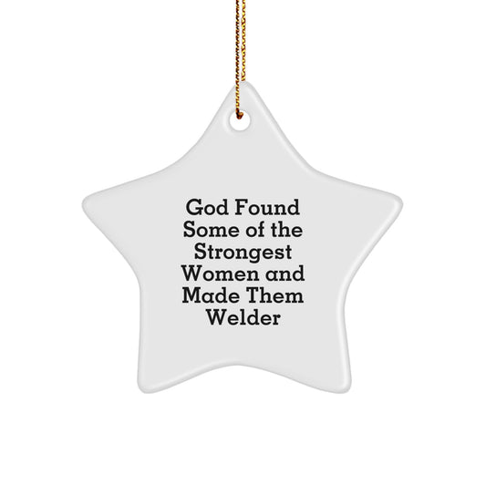 Funny Welder Gifts from God - Star Ornament for Women - Christmas Unique Gift Ideas for Men, Women, Coworkers, Family - Inspirational Quotes about Women Welders - Image 1